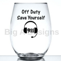 Off Duty Save Yourself Dispatcher Wine Glasses