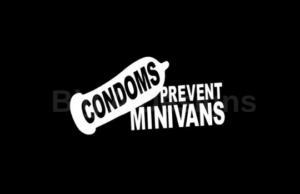 Condoms Prevent Minivans Decal - Big A Designs