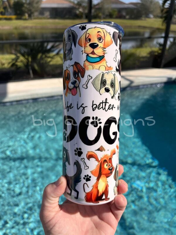 Life is Better with Dogs Tumbler - Image 2